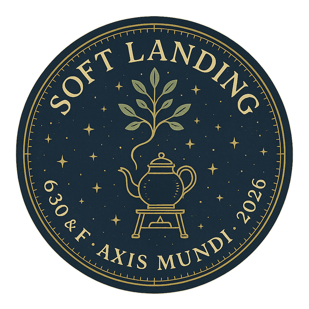 Round midnight-navy sticker with antique-gold linework: a small teapot with a cosmic tree of tea leaves growing from its steam. Curved gold serif text: SOFT LANDING above, 6:30 & F · AXIS MUNDI · 2026 below. Starfield in the field.